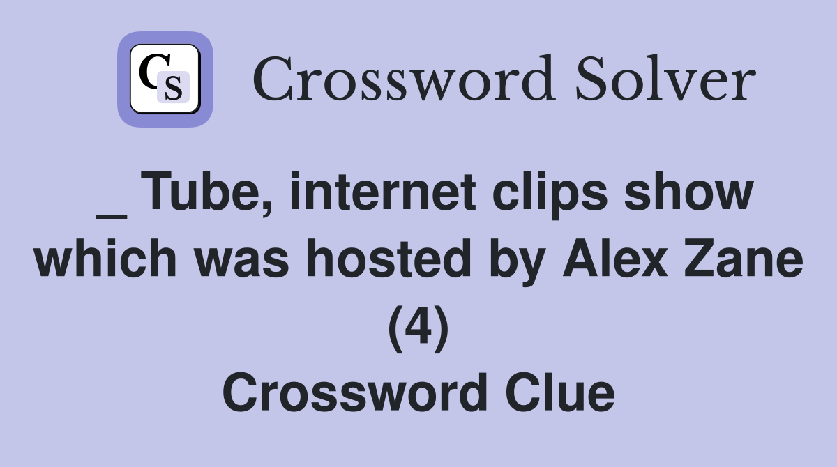 _ Tube, clips show which was hosted by Alex Zane (4